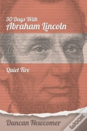 Thirty Days With Abraham Lincoln