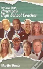 Thirty Days With America'S High School Coaches