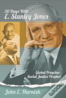 Thirty Days With E. Stanley Jones