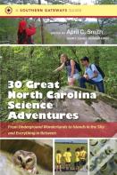 Thirty Great North Carolina Science Adventures