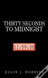 Thirty Seconds To Midnight