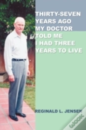 Capa do artigo Thirty-Seven Years Ago My Doctor Told Me I Had Three Years To Live