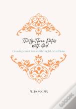 Thirty-Three Dates With God