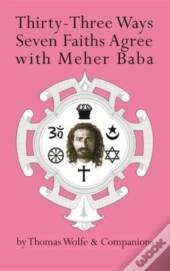 Thirty-Three Ways Seven Faiths Agree With Meher Baba