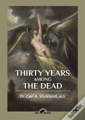 Thirty Years Among The Dead