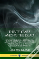 Thirty Years Among The Dead