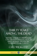 Thirty Years Among The Dead