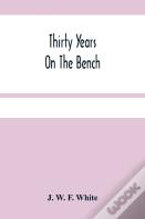 Thirty Years On The Bench