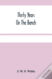 Thirty Years On The Bench