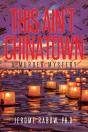 This Ain'T Chinatown:  A Murder Mystery - Preview