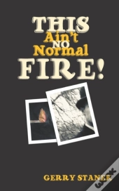 This Ain'T No Normal Fire