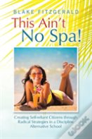 This Ain?T No Spa!