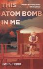 This Atom Bomb In Me - Preview