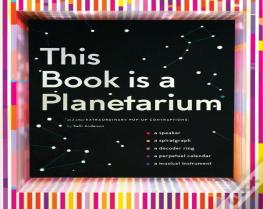 This Book Is A Planetarium: And Other Extraordinary Pop-Up Contraptions