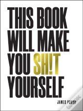 This Book Will Make You Sh!T Yourself