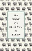This Book Will Send You To Sleep