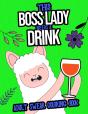 This Boss Lady Needs A Drink - Preview