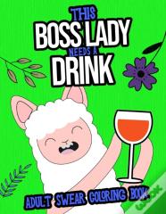 This Boss Lady Needs A Drink