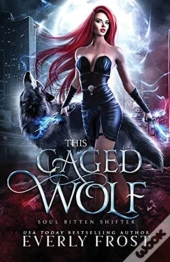 This Caged Wolf: Soul Bitten Shifter 3