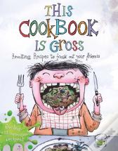 This Cookbook Is Gross