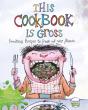 This Cookbook Is Gross - Preview