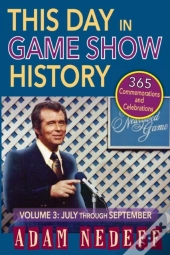 This Day In Game Show History- 365 Commemorations And Celebrations, Vol. 3