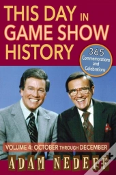 This Day In Game Show History- 365 Commemorations And Celebrations, Vol. 4
