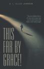 This Far By Grace!: The Incredible Story - Preview