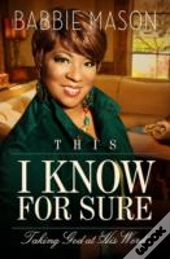 This I Know For Sure: Taking God At His Word