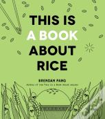 This Is A Book About Rice