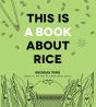 This Is A Book About Rice - Preview