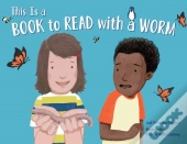 This Is A Book To Read With A Worm