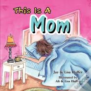 This Is A Mom