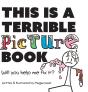 This Is A Terrible Picture Book - Will You Help Me Fix It? - Preview