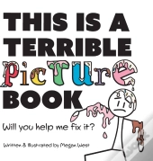 This Is A Terrible Picture Book - Will You Help Me Fix It?