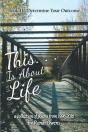 This . . . Is About Life - Preview