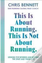This Is About Running, This Is Not About Running