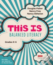 This Is Balanced Literacy, Grades K-6
