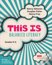 This Is Balanced Literacy, Grades K-6