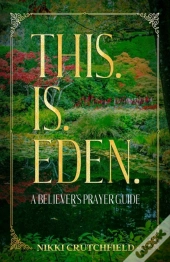 This. Is. Eden.