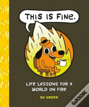 Capa do artigo This Is Fine: Life Lessons For A World On Fire
