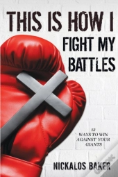 This Is How I Fight My Battles
