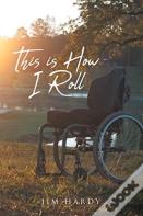 This Is How I Roll