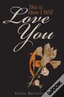 This Is How I Will Love You