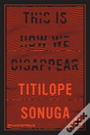This Is How We Disappear