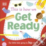 This Is How We Get Ready