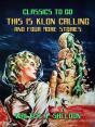 This Is Klon Calling And Four More Stories - Preview