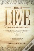 This Is Love According To God'S Will