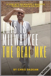 Capa do artigo This Is Milwaukee The Real Mke