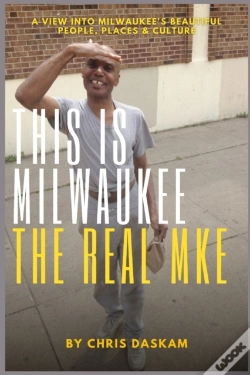 Capa do artigo This Is Milwaukee The Real Mke